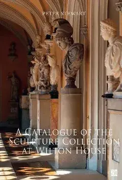 A Catalogue of the Sculpture Collection at Wilton House, Hardback/***