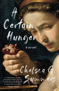 A Certain Hunger, Paperback/Chelsea G. Summers