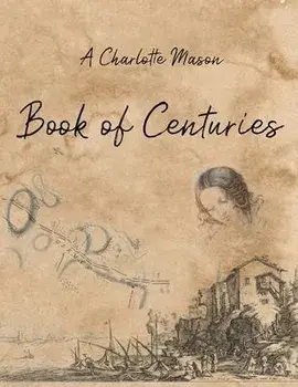 A Charlotte Mason Book of Centuries, Paperback/Living Book Press