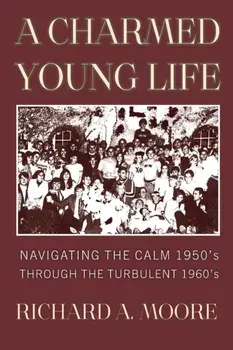 A Charmed Young Life, Paperback/Richard A. Moore