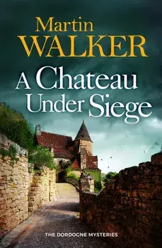 A Chateau Under Siege, Paperback/Martin Walker
