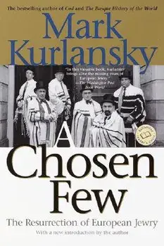 A Chosen Few: The Resurrection of European Jewry, Paperback/Mark Kurlansky