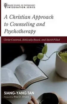 A Christian Approach to Counseling and Psychotherapy, Paperback/Siang-Yang Tan