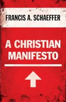 A Christian Manifesto, Paperback/Francis A. Schaeffer