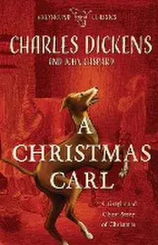 A Christmas Carl: A Greyhound Ghost Story of Christmas, Paperback/John Gaspard