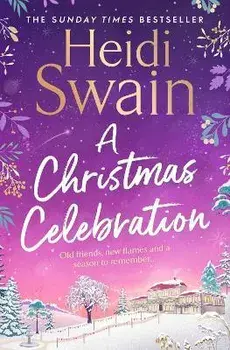 A Christmas Celebration. the cosiest, most joyful novel you'll read this Christmas, Paperback/Heidi Swain