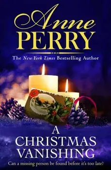 A Christmas Vanishing. Christmas Novella 21, Hardback/Anne Perry