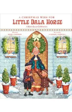 A Christmas Wish for Little Dala Horse: A Saint Lucia Celebration - Sonja Anderson