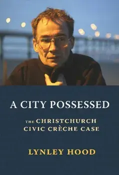 A City Possessed. The Christchurch Civic Cre che Case, 2 ed, Paperback/Lynley Hood