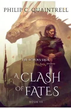 A Clash of Fates: (The Echoes Saga: Book 9) - Philip C. Quaintrell