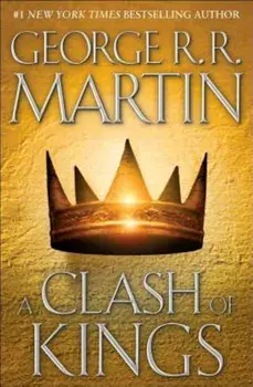 A Clash of Kings: A Song of Ice and Fire: Book Two, Hardcover/George R. R. Martin