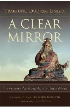 A Clear Mirror - Traktung Dudjom Lingpa