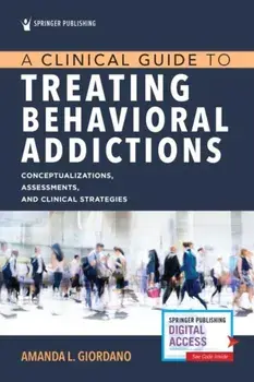 A Clinical Guide to Treating Behavioral Addictions, Paperback/Amanda Giordano