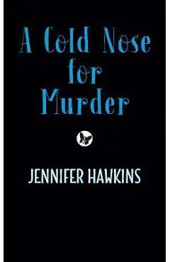 A Cold Nose for Murder - Jennifer Hawkins