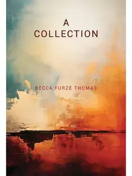 A Collection, Paperback/Becca Furze Thomas