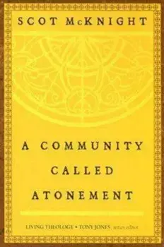 A Community Called Atonement, Paperback/Scot McKnight
