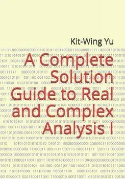 A Complete Solution Guide to Real and Complex Analysis I, Paperback/Kit-Wing Yu