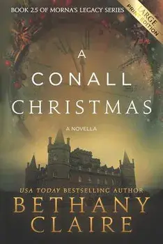 A Conall Christmas - A Novella (Large Print Edition): A Scottish, Time Travel Romance, Paperback/Bethany Claire