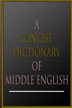 A Concise Dictionary of Middle English/A. L. Mayhew