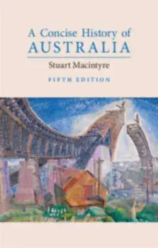 A Concise History of Australia, Paperback/Stuart MacIntyre