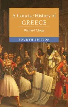 A Concise History of Greece, Paperback/Richard Clogg