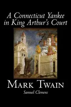 A Connecticut Yankee in King Arthur's Court by Mark Twain, Fiction, Classics, Fantasy & Magic, Hardcover/Mark Twain