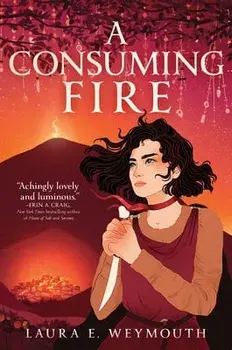 A Consuming Fire, Hardback/Laura E. Weymouth