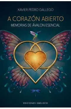 A Corazon Abierto. Memorias de Avalon Especial - Xavier Pedro Gallego