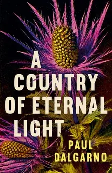 A Country of Eternal Light, Paperback/Paul Dalgarno