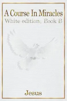 A Course in Miracles: Book B, Paperback/Jesus Christ