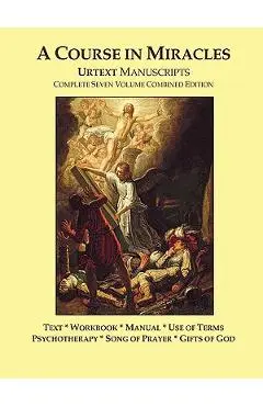 A Course in Miracles Urtext Manuscripts Complete Seven Volume Combined Edition - Doug Thompson