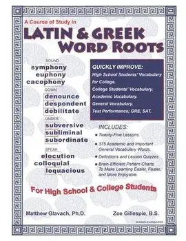 A Course of Study in Latin & Greek Word Roots for High School and College Students, Paperback/Zoe Gillespie B. S.