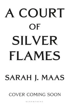 A Court of Silver Flames - Sarah J. Maas