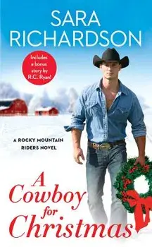 A Cowboy for Christmas: Includes a Bonus Story, Paperback/Sara Richardson