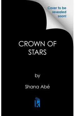 A Crown of Stars - Shana Abe