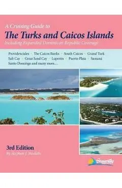 A Cruising Guide to the Turks and Caicos Islands - Stephen J. Pavlidis
