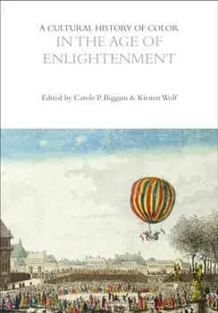 A Cultural History of Color in the Age of Enlightenment, Paperback/***