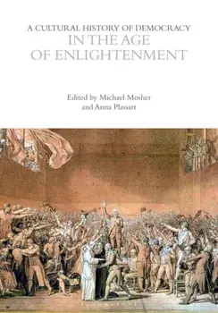 A Cultural History of Democracy in the Age of Enlightenment, Paperback/***
