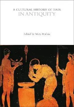 A Cultural History of Hair in Antiquity, Paperback/***
