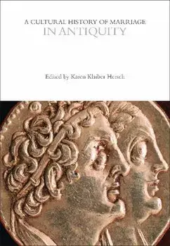 A Cultural History of Marriage in Antiquity, Paperback/***