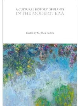 A Cultural History of Plants in the Modern Era, Paperback/***