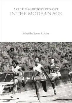 A Cultural History of Sport in the Modern Age, Paperback/***