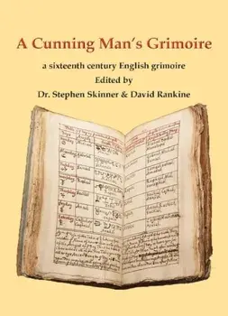 A Cunning Man's Grimoire. A Sixteenth Century Grimoire, Hardback/***