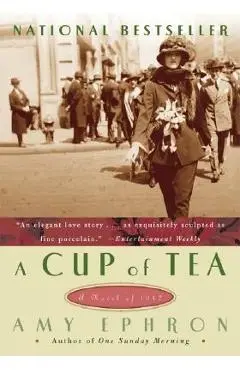 A Cup of Tea: A Novel of 1917 - Amy Ephron