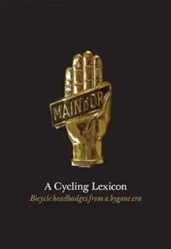 A Cycling Lexicon: Bicycle Headbadges from a Bygone Era, Hardcover/Phil Carter