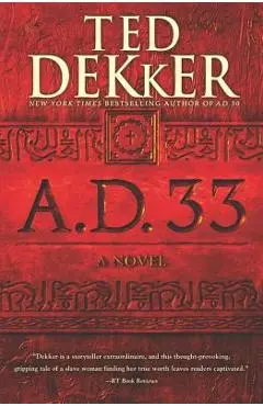A.D. 33 - Ted Dekker