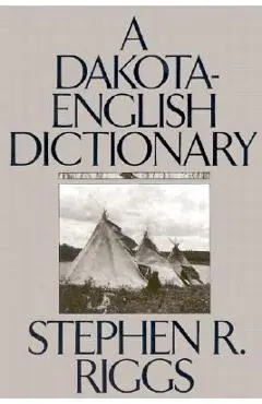A Dakota-English Dictionary - Stephen R. Riggs