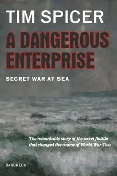 A Dangerous Enterprise. Secret War at Sea, Hardback/Tim Spicer