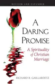 A Daring Promise: A Spirituality of Christian Marriage, Paperback/Richard Gaillardetz