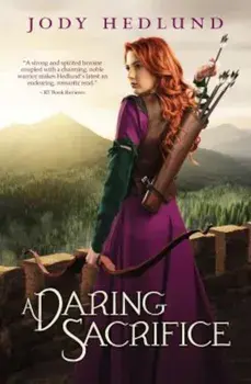 A Daring Sacrifice, Paperback/Jody Hedlund
